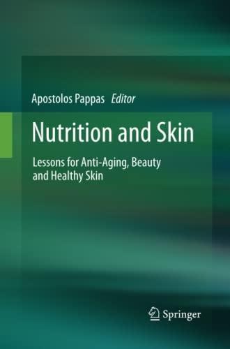 Nutrition and Skin: Lessons for Anti-Aging, Beauty and Healthy Skin