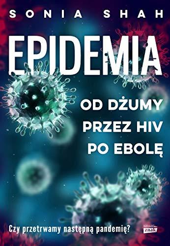 Epidemia Od dzumy, przez HIV, po ebole