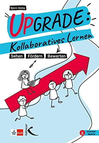 Upgrade: Kollaboratives Lernen: Sehen – Fördern – Bewerten