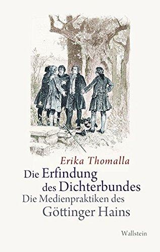 Die Erfindung des Dichterbundes: Die Medienpraktiken des Göttinger Hains