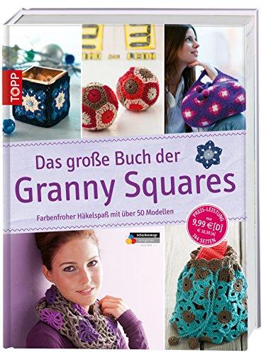 Das große Buch der Granny Squares: Farbenfroher Häkelspaß mit über 50 Modellen