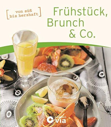 Frühstück, Brunch & Co.: von süß bis herzhaft (Frühstücksbücher)