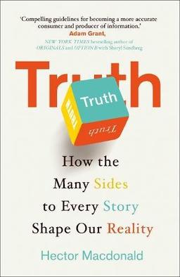 Truth: How the Many Sides to Every Story Shape Our Reality