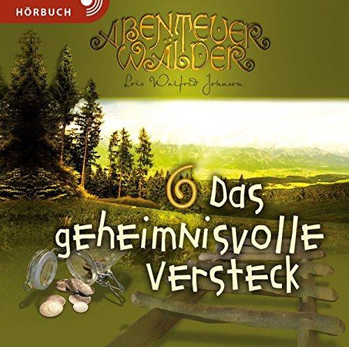 Das geheimnisvolle Versteck (Hörbuch): Die Abenteuerwälder 6