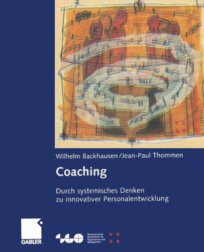 Coaching: Durch systemisches Denken zu innovativer Personalentwicklung (Schweizerische Gesellschaft für Organisation und Management)