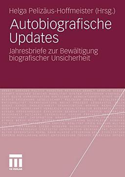 Autobiografische Updates: Jahresbriefe zur Bewältigung biografischer Unsicherheit