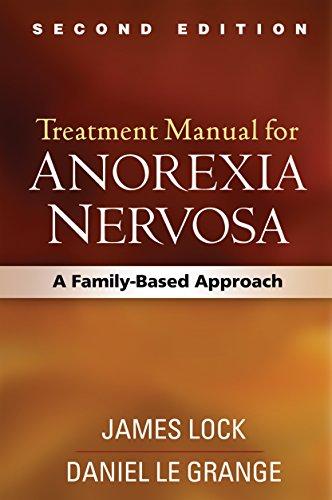 Treatment Manual for Anorexia Nervosa, Second Edition: A Family-Based Approach