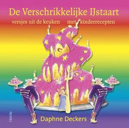 De verschrikkelijke ijstaart: versjes uit de keuken - Met kinderrecepten