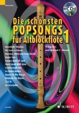 Die schönsten Popsongs für Alt-Blockflöte: 12 Pop-Hits. Band 1. 1-2 Alt-Blockflöten. Ausgabe mit CD.: 11 Pop-Hits zusätzlich mit 2. Stimme