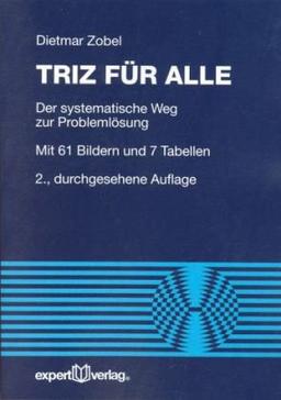 TRIZ für alle: Der systematische Weg zur Problemlösung