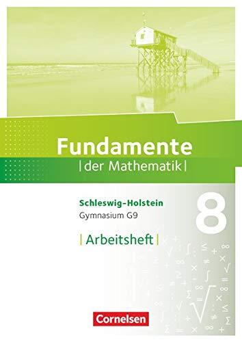 Fundamente der Mathematik - Schleswig-Holstein G9 - 8. Schuljahr: Arbeitsheft mit Lösungen