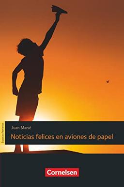 Espacios literarios - Lektüren in spanischer Sprache - B1: Noticias felices en aviones de papel - Lektüre