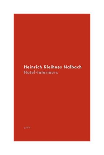 Heinrich Kleihues Nalbach: Hotel Interieurs