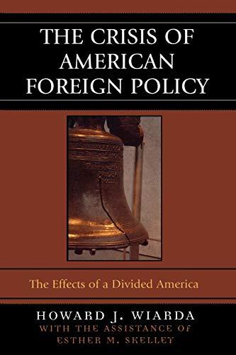 The Crisis of American Foreign Policy: The Effects Of A Divided America