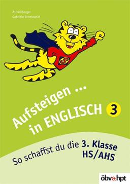 Aufsteigen in Englisch 3. So schaffst du die 3. Klasse HS/AHS (Lernmaterialien)