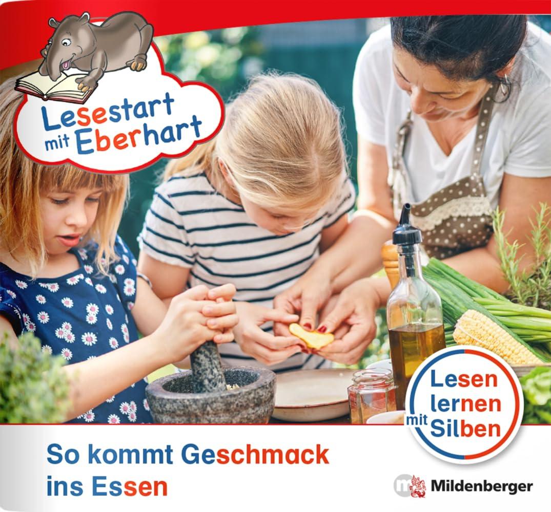 Lesestart mit Eberhart: So kommt Geschmack ins Essen: Themenheft für Erstlesekinder, Lesestufe 3 (Lesestart mit Eberhart: Lesen lernen mit Silben - Themenhefte für Erstlesekinder - 5 Lesestufen)