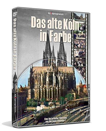 Das alte Köln in Farbe: Eine historische Filmreise