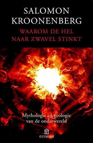 Waarom de hel naar zwavel stinkt: mythologie en geologie van de onderwereld