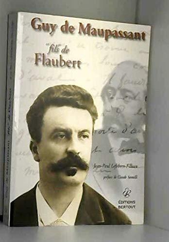 Guy de Maupassant fils de Flaubert