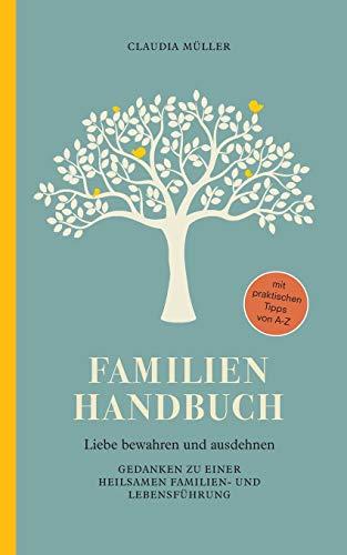 Familien Handbuch: Liebe bewahren und ausdehnen