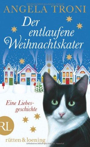 Der entlaufene Weihnachtskater: Eine Liebesgeschichte