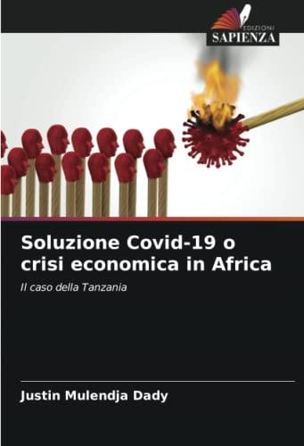 Soluzione Covid-19 o crisi economica in Africa: Il caso della Tanzania