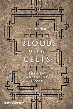 Blood of the Celts (Hardback) : The New Ancestral Story