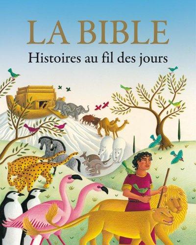 La Bible : histoires au fil des jours