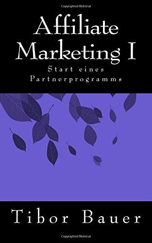 Affiliate Marketing I: Start eines Partnerprogramms