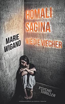 Homali Sagina: Wie die Viecher