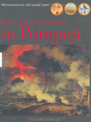 Das Leben der Kinder in Pompeji: Weltgeschichte für junge Leser