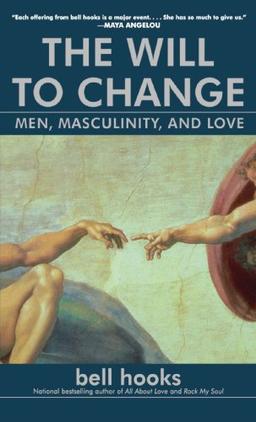 The Will to Change: Men, Masculinity, and Love