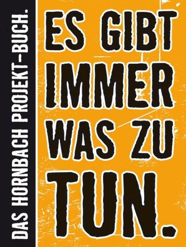 Es gibt immer was zu tun: Das Große Hornbach-Projekt-Buch