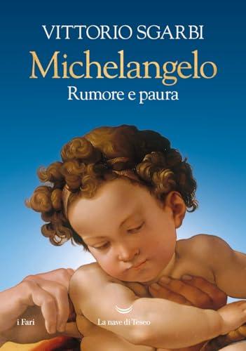 Michelangelo. Rumore e paura. Ediz. a colori (I fari)