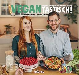 Einfach vegantastisch!: Vegane Rezepte für deinen Alltag.: Vegane Rezepte fr deinen Alltag.