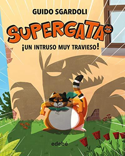 ¡UN INTRUSO MUY TRAVIESO! (SUPERGATA)