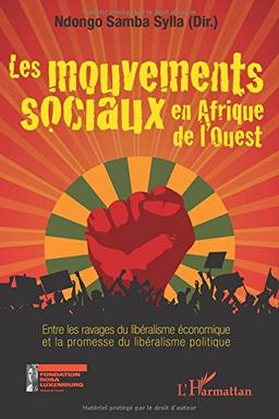 Les mouvements sociaux en Afrique de l'Ouest : entre les ravages du libéralisme économique et la promesse du libéralisme politique