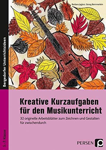 Kreative Kurzaufgaben für den Musikunterricht: 32 originelle Arbeitsblätter zum Zeichnen und Gestalten für zwischendurch (5. bis 7. Klasse)