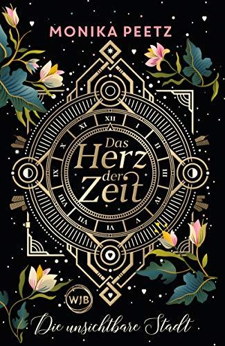 Das Herz der Zeit: Die unsichtbare Stadt (Lena und Dante, Band 1)