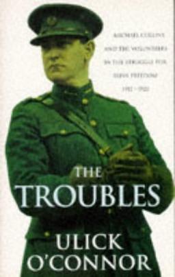 Troubles: Struggle for Irish Freedom, 1912-22