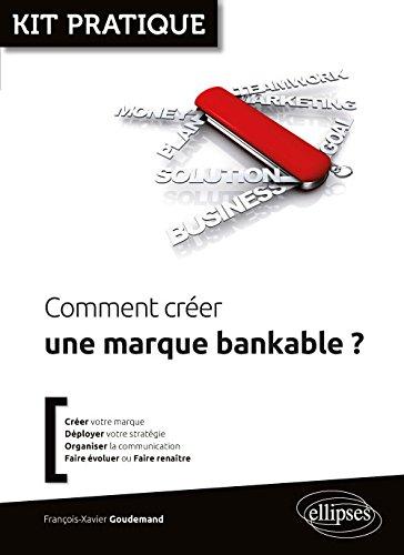 Comment créer une marque bankable ?