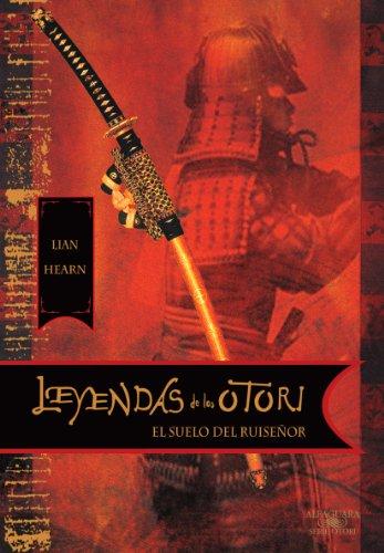 LEYENDAS DE LOS OTORI 01. EL SUELO DEL RUISEÃOR (Serie Otori)