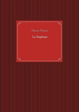 Le Sophiste : un dialogue de métaphysique de Platon