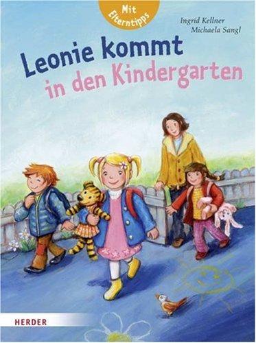 Leonie kommt in den Kindergarten: Mit Elterntipps