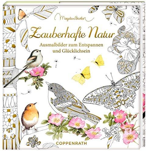 Ausmalbuch - Meine zauberhafte Natur: Meditative Ausmalbilder zum Glücklichsein