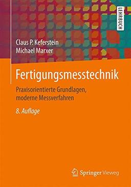 Fertigungsmesstechnik: Praxisorientierte Grundlagen, moderne Messverfahren