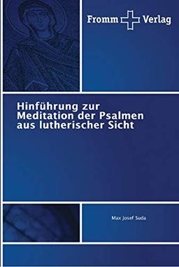 Hinführung zur Meditation der Psalmen aus lutherischer Sicht