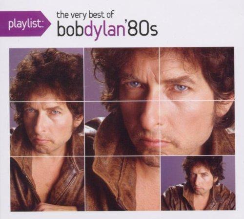 Playlist: the Very Best of Bob Dylan: 1980's