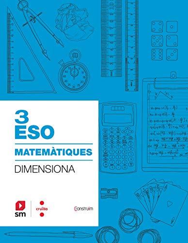 Quadern Matemàtiques. 3 ESO. Dimensiona. Construïm