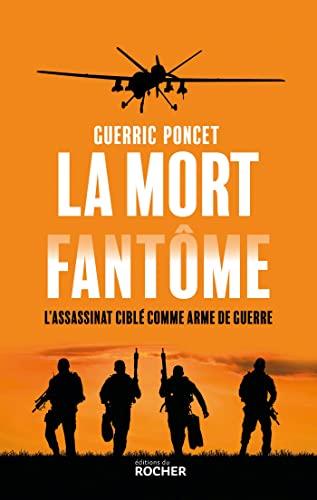 La mort fantôme : l'assassinat ciblé comme arme de guerre